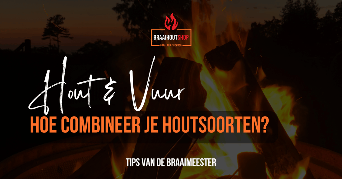 Combineren van houtsoorten: wanneer en waarom? - Braaihoutshop