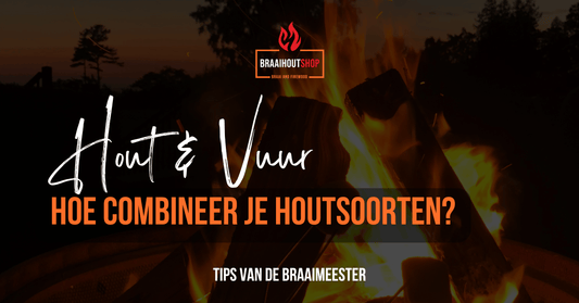 Combineren van houtsoorten: wanneer en waarom? - Braaihoutshop