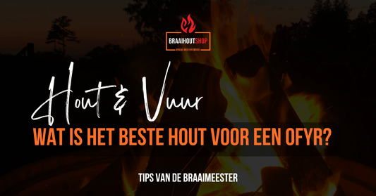 Het beste hout voor je Ofyr: Zuid-Afrikaanse krachtpatsers - Braaihoutshop