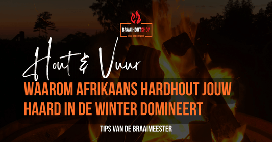 Waarom Afrikaans hardhout jouw haard in de winter domineert - Braaihoutshop